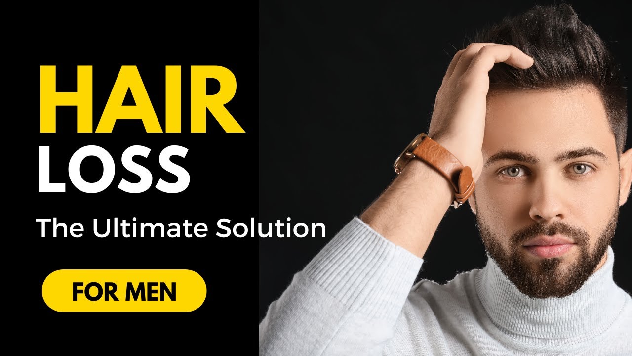 [For MEN ] The Ultimate Solution to Hair Loss - YouTube