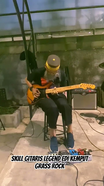 Skill om Edi Kemput gitaris legend Grass Rock #edikemput #grassrock #gitaris #legend #shortvideo