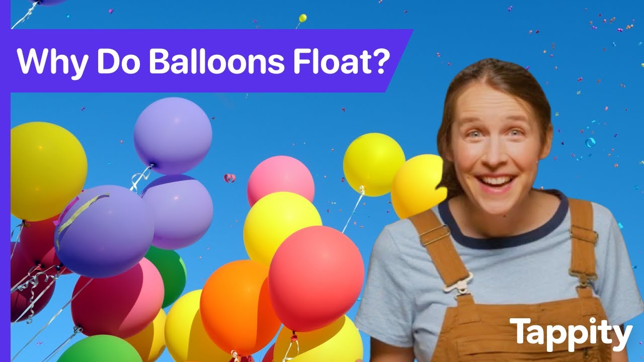 Why Do Balloons Float? Physics for Kids Ask Tappity Science
