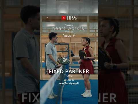DBS Heart Work(s) S8 | FIXED PARTNER | Trailer | Directed by Aco Tenriyagelli