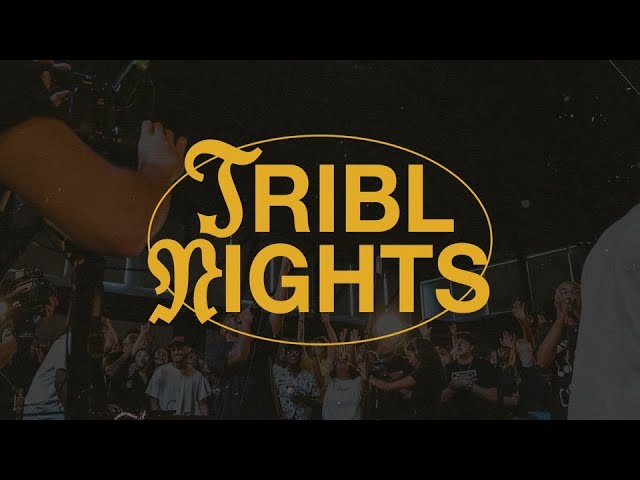 TRIBL NIGHTS: LIVE FROM FORWARD CITY CHURCH class=