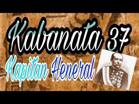 NOLI ME TANGERE  Kabanata 37 Kapitan Heneral