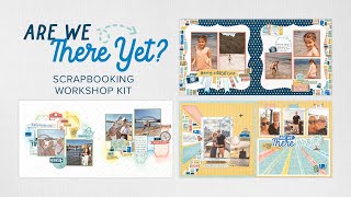 Are We There Yet? A Travel Scrapbook Kit - Project 1 