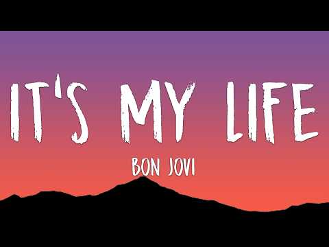 Bon Jovi - It's My Life (Lyrics)