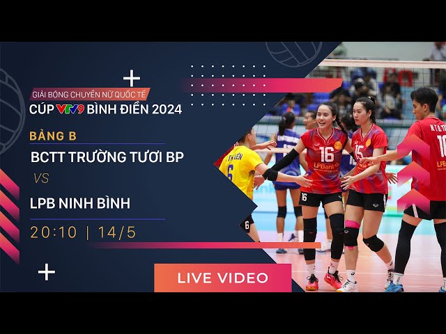 TRỰC TIẾP | BCTT TRƯỜNG TƯƠI BP - LPB NINH BÌNH | Giải bóng chuyền nữ quốc tế VTV9 Bình Điền 2024 class=