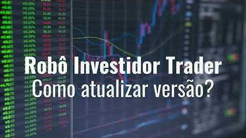 Como atualizar a versão do Robô Investidor Trader?