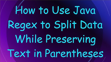 How to Use Java Regex to Split Data While Preserving Text in Parentheses