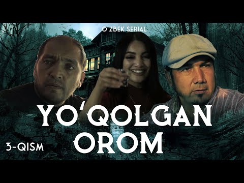 Yo'qolgan orom 3-qism (milliy serial) | Йуколган ором 3-кисм (миллий сериал)