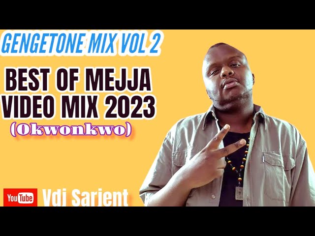 🔥 GENGETONE MIX 2023 VOL 2 VIDEO/ BEST OF MEJJA MIX 2023 VDJ SARJENT EGO USINIHARIBIE MOODS class=