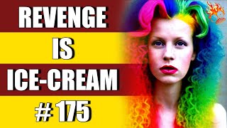 r/PettyRevenge REVENGE IS ICE CREAM #175