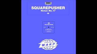 Squarepusher - Venus No.17 EP