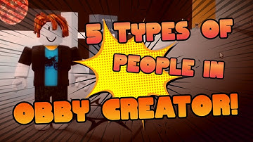 5 Types of Players in OBBY CREATOR! | ROBLOX Skit