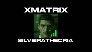 Xmatrix - Silveirathecria