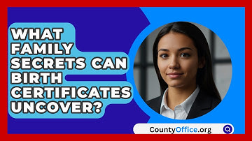 What Family Secrets Can Birth Certificates Uncover? - CountyOffice.org