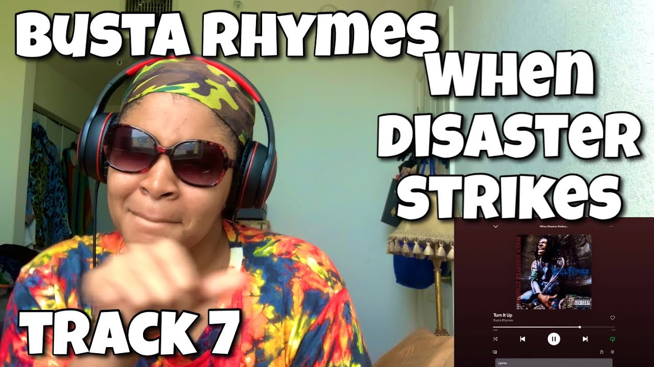 BUSTA RHYMES “ WHEN DISASTER STRIKES ALBUM REACTION “ TURN IT UP “