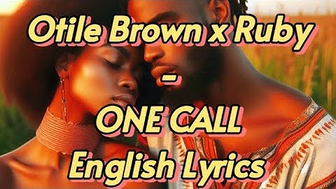 Otile Brown x Ruby - ONE CALL English Lyrics