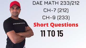 DAE MATH 233 ,Chapter 9 | DAE MATH 212 , Chapter 7 | short Questions  11 to 15 || saaud ahmad
