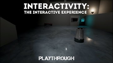 Interactivity : The Interactive Experience - Playthrough (short funny walking simulator)
