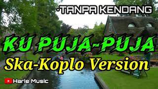 Tanpa kendang - ku puja-puja cover | ska koplo versi