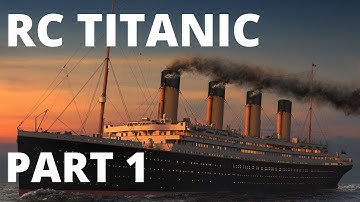 Scratch Built 38" RC Titanic | Part 1 | Construction