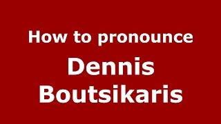 How to pronounce Dennis Boutsikaris (American English/US) - PronounceNames.com