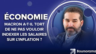 Macron a-t-il tort de ne pas vouloir indexer les salaires sur l'inflation ?