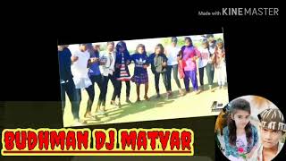 Khatra Dj Dans Video 2020 Ka New Nagpuri Dj Song Mix By Budhman Dj Matvar