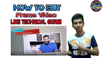 how to make opening impression frame video like technical guruji