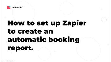 Set-Up Zapier to Create an Automatic Booking Report - Quick Tutorial