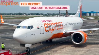 AIR INDIA EXPRESS | BOEING 737-8 MAX | TRIP REPORT | CALICUT TO BANGALORE | ECONOMY CLASS