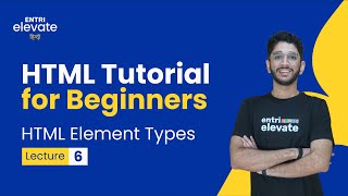 HTML Tutorial for Beginners | HTML Interview Questions | HTML Elements | L-6 | Entri Elevate Hindi