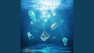 Imitate (Feat. Uneducated Kid)
