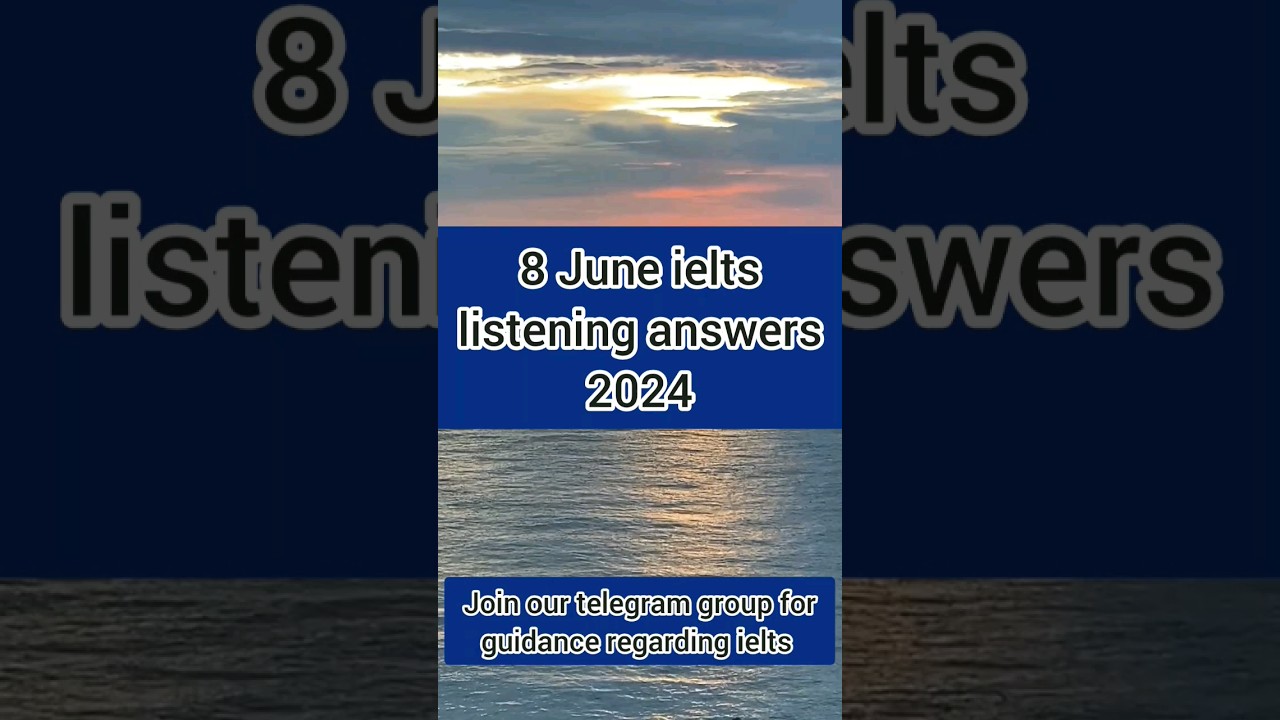 8 June 2024 ielts exam listening answers 8 June ielts exam listening  answers 