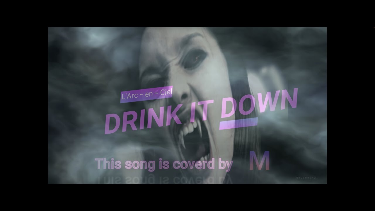 ５６ L Arc En Ciel Drink It Down Cover M Youtube