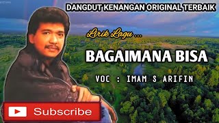 BAGAIMANA BISA - IMAM S ARIFIN - LAGU DANGDUT KENANGAN ORIGINAL - VIDEO LIRIK screenshot 2