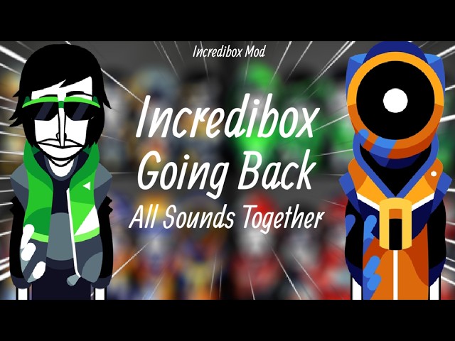 Incredibox Mod | Going Back | All Sounds Together - YouTube