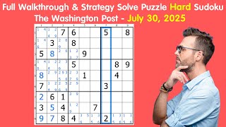 July 30, 2025 | The Washington Post Hard Sudoku - Full Walkthrough & Strategy