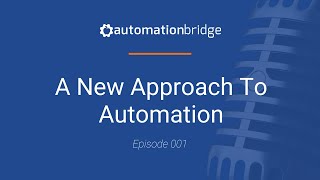 Intro, A New Approach to Automation | All Systems Go! Ep 001