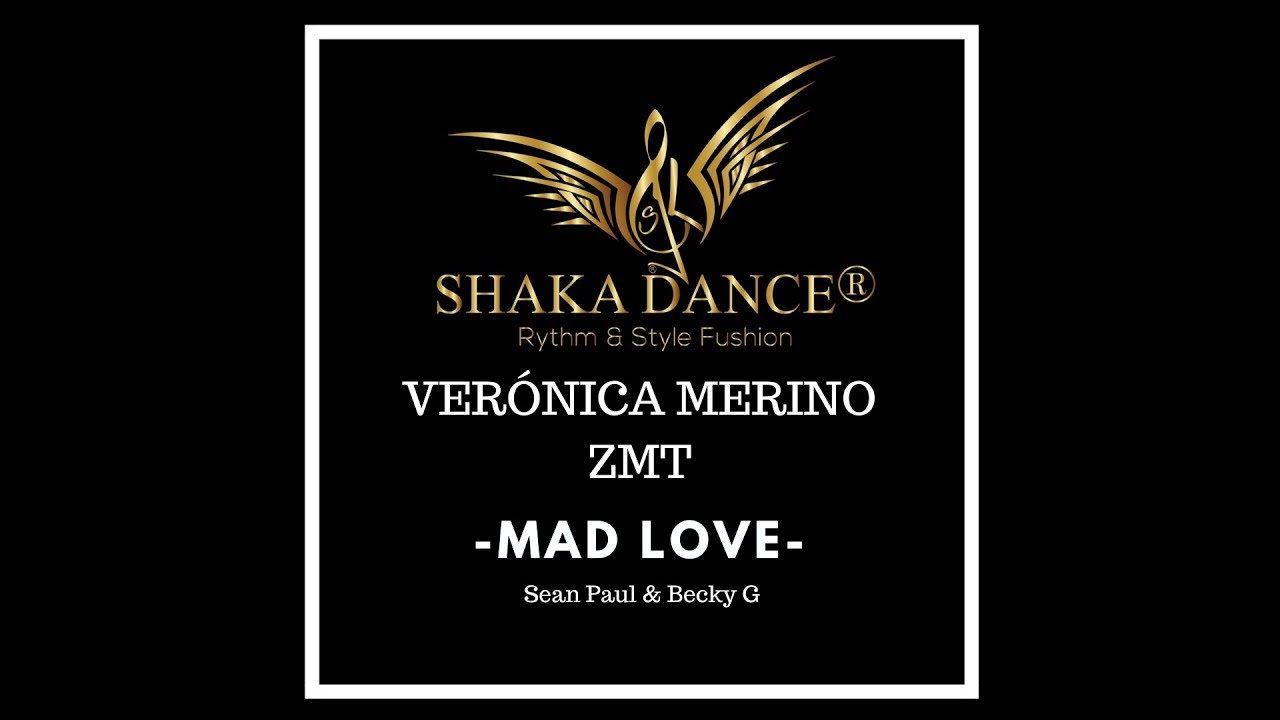 Choreo Verónica Merino Shaka Dance® - Mad Love - Sean Paul&Becky G crew dragon