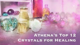 Athena's Top 12 Crystals for Healing