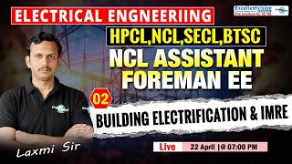 L 02 II BUILDING ELECTRIFICATION &amp; IMRE II HPCL,NCL,SECL,BTSC II ELECTRICAL ENGINEERING 7:00PM