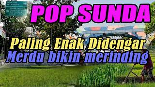 Download lagu POP SUNDA ENAK DIDENGAR SAMPAI MERINDING TENAM PERJALANAN