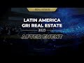 Latin america gri real estate 2023  aftermovie  en 