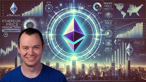 Ethereum: A Realistic Price Prediction For This Market Cycle