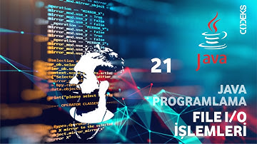 #21 - Java Programlama: File I/O İşlemleri