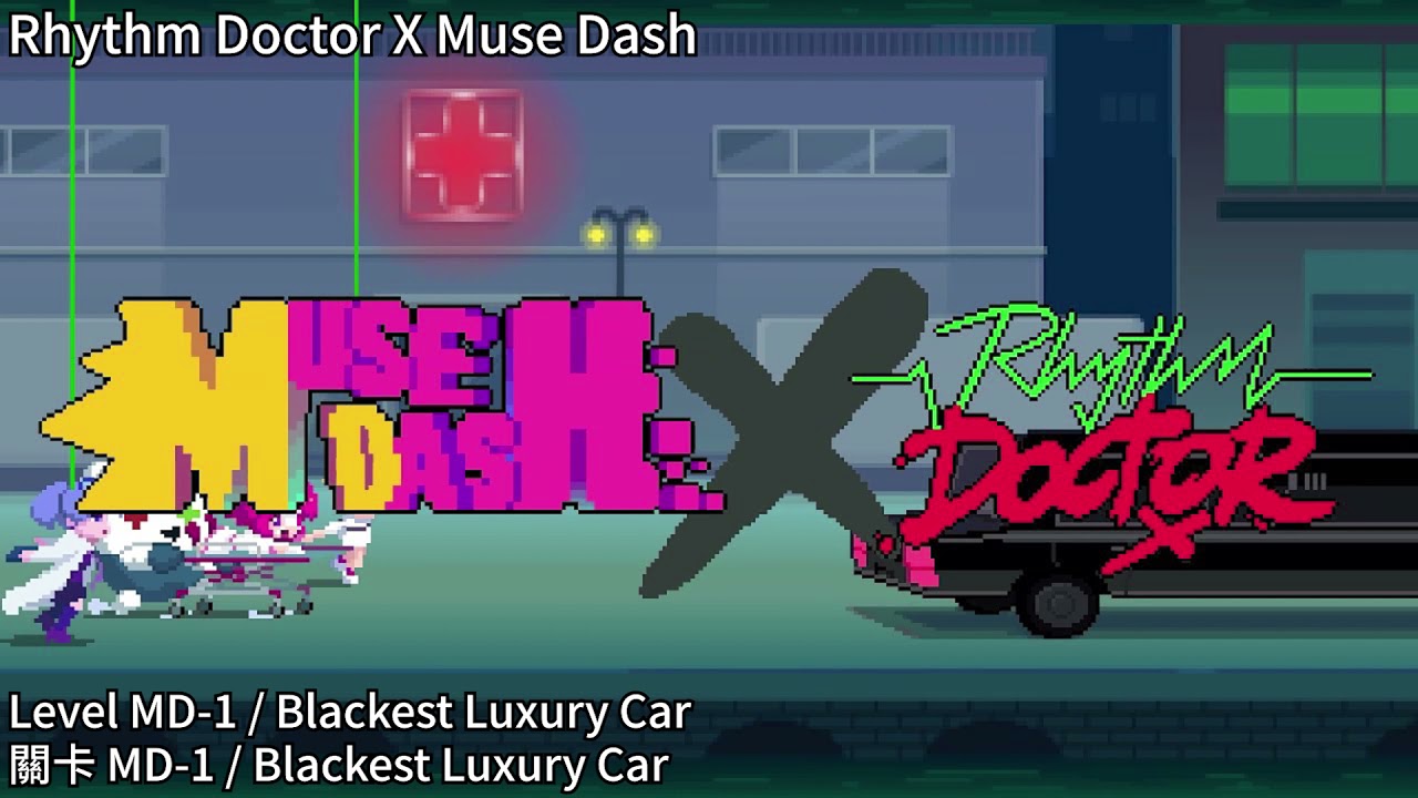 Muse Dash x 節奏醫生 Rhythm Doctor | Level MD-1 - Blackest Luxury Car / 關卡 MD-1 - Blackest Luxury Car