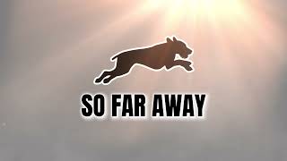 So Far Away  Rundownriver