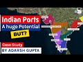 How Ports can play a vital role in Indian Economy? Facts about Major Sea Ports & Shipping Laws