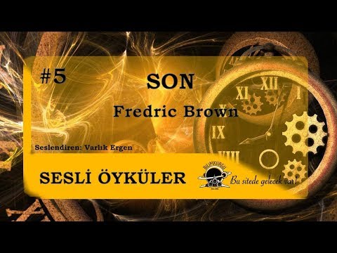 Sesli Öyküler [01x05]: Son - Fredric Brown