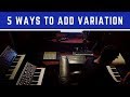 5 Tips For Adding Variation To Your Music